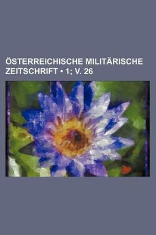 Cover of Osterreichische Militarische Zeitschrift (1; V. 26)