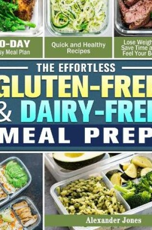 Cover of The Effortless Gluten-Free & Dairy-Free Meal Prep