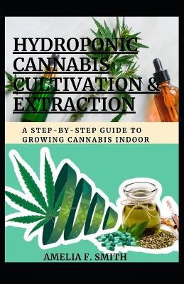 Book cover for Hydroponic Cannabis Cultivation & Extraction