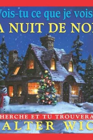 Cover of Vois-Tu Ce Que Je Vois? La Nuit de No?l