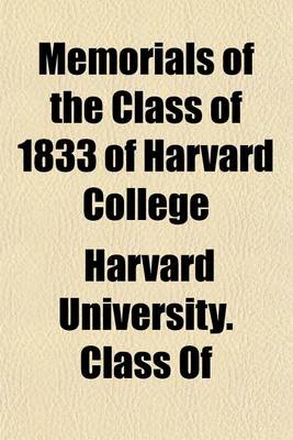 Book cover for Memorials of the Class of 1833 of Harvard College