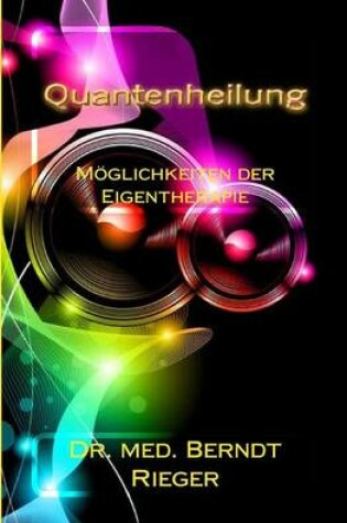 Cover of Quantenheilung. Moglichkeiten Der Eigentherapie