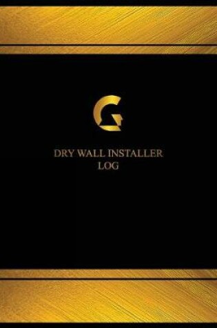 Cover of Dry Wall Installer Log (Log Book, Journal - 125 pgs, 8.5 X 11 inches)