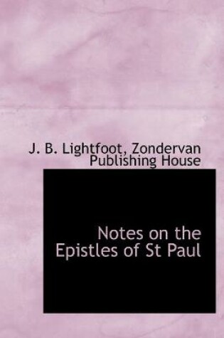 Cover of Notes on the Epistles of St Paul