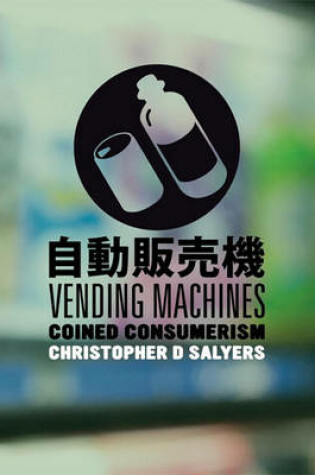 Cover of Vending Machines: Coined Consumerism