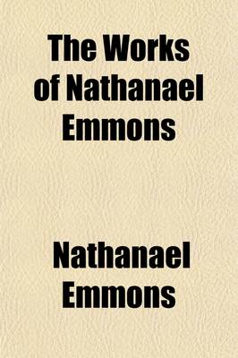 Book cover for The Works of Nathanael Emmons (Volume 6); Miscellaneous