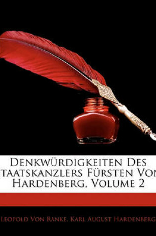 Cover of Denkwurdigkeiten Des Staatskanzlers Fursten Von Hardenberg, Volume 2
