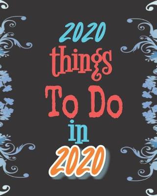 Book cover for 2020 Things To Do In 2020