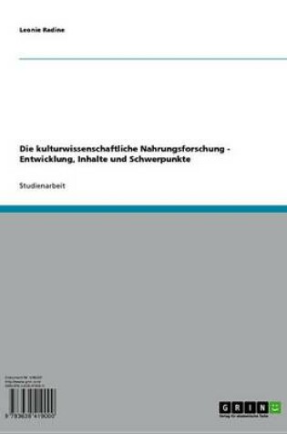 Cover of Die Kulturwissenschaftliche Nahrungsforschung - Entwicklung, Inhalte Und Schwerpunkte