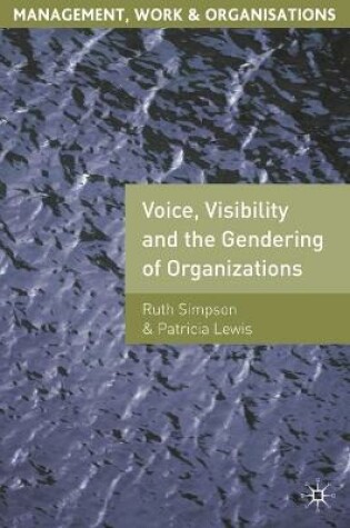 Cover of Voice, Visibility and the Gendering of Organizations