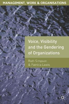 Book cover for Voice, Visibility and the Gendering of Organizations