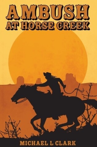 Cover of Ambush at Horse Creek
