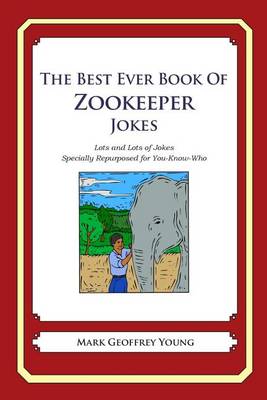 Book cover for The Best Ever Book of Zookeeper Jokes