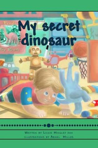 Cover of My secret dinosaur
