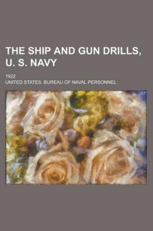 Cover of The Ship and Gun Drills, U. S. Navy; 1922