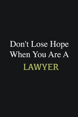 Book cover for Don't lose hope when you are a Lawyer