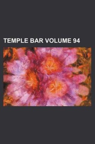 Cover of Temple Bar Volume 94