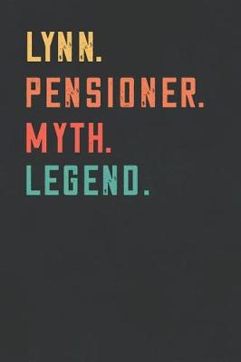 Book cover for Lynn. Pensioner. Myth. Legend.