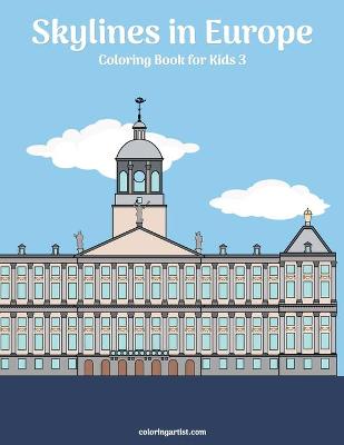 Cover of Skylines in Europe Coloring Book for Kids 3