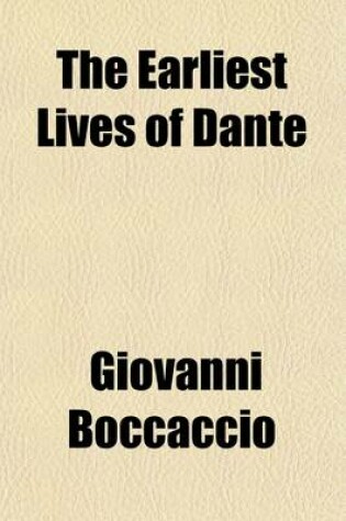 Cover of The Earliest Lives of Dante (Volume 10)