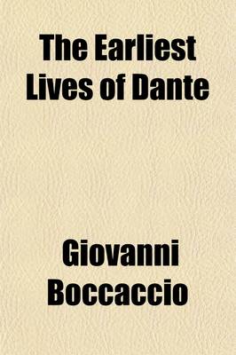 Book cover for The Earliest Lives of Dante (Volume 10)