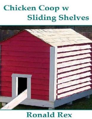 Book cover for Chicken Coop w Sliding Shelves