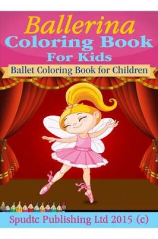 Cover of Ballerina Coloring Book For Kids