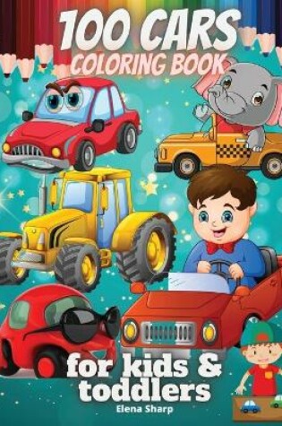 Cover of 100 cars coloring book for kids&toddlers