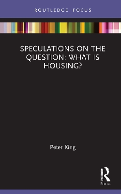Book cover for Speculations on the Question: What Is Housing?
