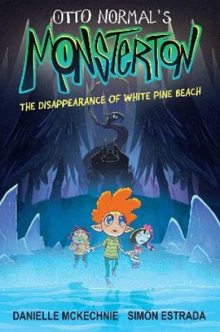 Cover of Otto Normal's Monsterton: The Disappearance of White Pine Beach