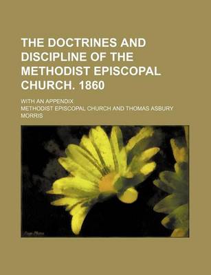 Book cover for The Doctrines and Discipline of the Methodist Episcopal Church. 1860; With an Appendix