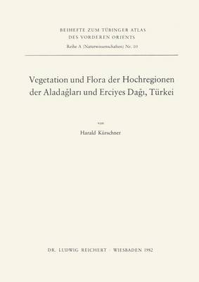 Book cover for Vegetation Und Flora Der Hochregionen Der Aladaglari Und Erciyes Dagi, Turkei