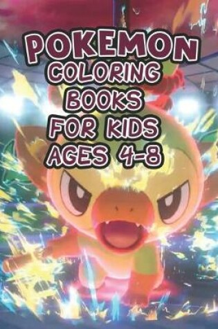 Cover of Pokemon Coloring Books For Kids Ages 4-8