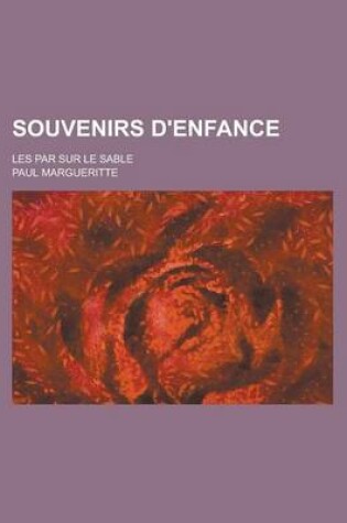 Cover of Souvenirs D'Enfance; Les Par Sur Le Sable