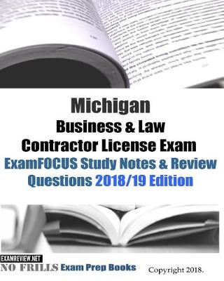 Book cover for Michigan Business & Law Contractor License Exam ExamFOCUS Study Notes & Review Questions