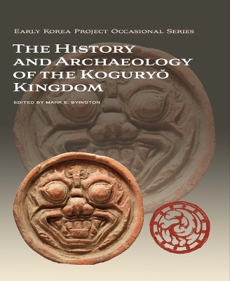 Cover of The History and Archaeology of the Kogury? Kingdom