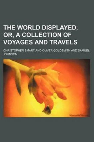 Cover of The World Displayed, Or, a Collection of Voyages and Travels (Volume 6)