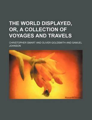 Book cover for The World Displayed, Or, a Collection of Voyages and Travels (Volume 6)