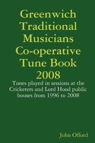Cover of Greenwich Traditional Musicians Co-operative Tune Book 2008
