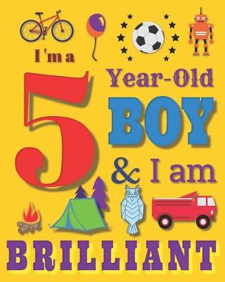 Book cover for I'm a 5 Year-Old Boy & I Am Brilliant