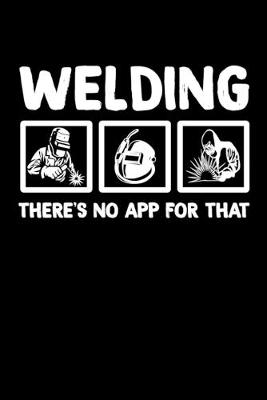 Book cover for Welding There's No App For That