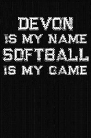 Cover of Devon Is My Name Softball Is My Game