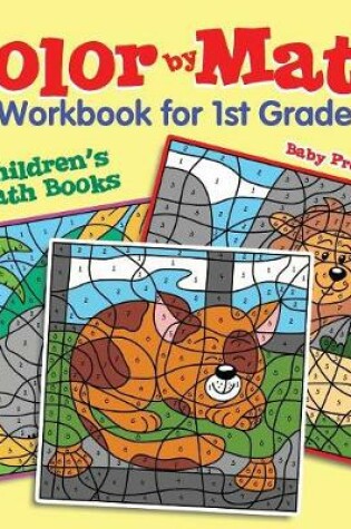 Cover of Color by Math Workbook for 1st Grade Children's Math Books