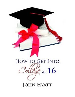 Book cover for How to Get Into College at 16