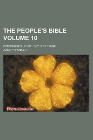 Cover of The People's Bible Volume 10; Discourses Upon Holy Scripture