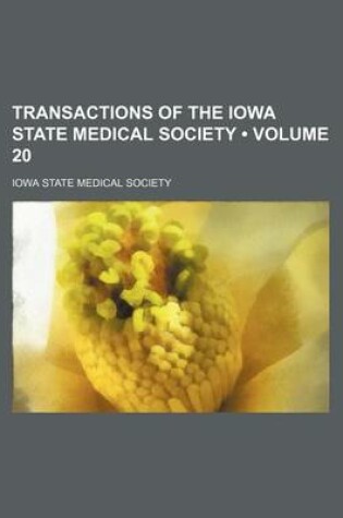 Cover of Transactions of the Iowa State Medical Society (Volume 20)