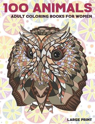 Book cover for Adult Coloring Books for Women Large Print - 100 Animals