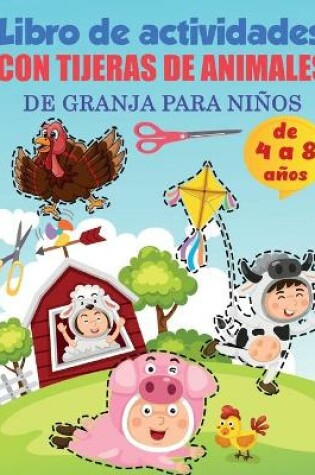 Cover of Libro de actividades con tijeras de animales de granja para niños de 8 a 12 años