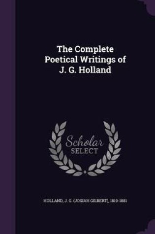 Cover of The Complete Poetical Writings of J. G. Holland