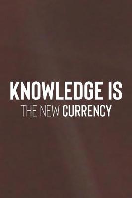 Book cover for Knowledge Is The New Currency